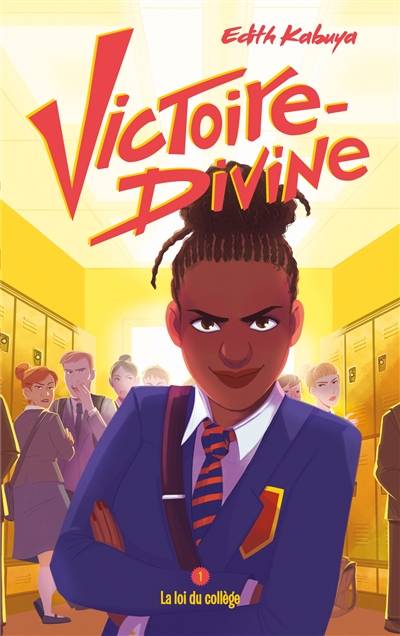 Victoire-Divine. Vol. 1. La loi du collège | Edith Kabuya