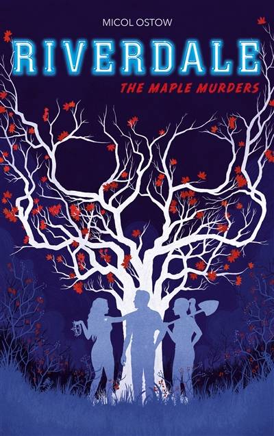 Riverdale. The maple murders | Micol Ostow, Charlotte Faraday