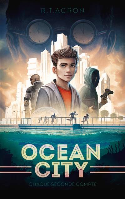 Ocean City. Vol. 1. Chaque seconde compte | R.T. Acron, Véronique Minder