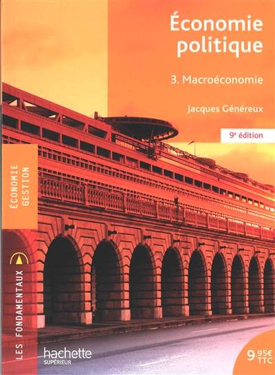 Economie politique. Vol. 3. Macroéconomie | Jacques Généreux