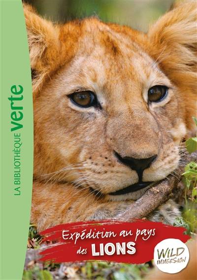 Wild immersion. Vol. 1. Expédition au pays des lions | Pascal Ruter