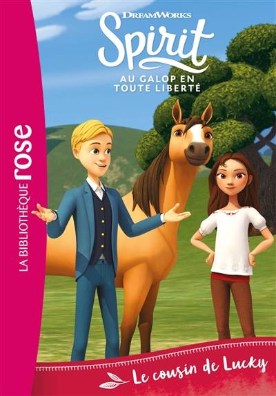 Spirit : au galop en toute liberté. Vol. 6. Le cousin de Lucky | Dreamworks, Christelle Chatel