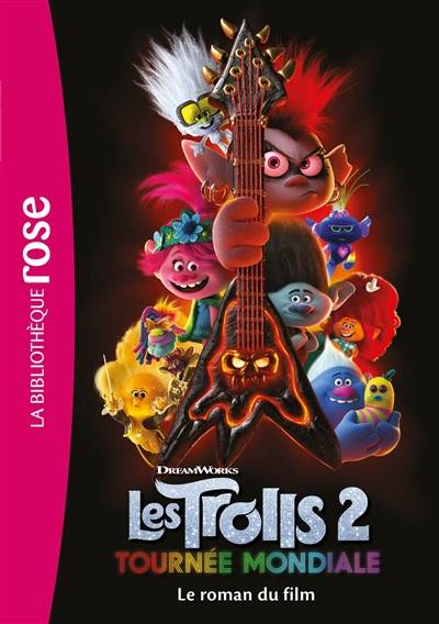 Les Trolls 2 : tournée mondiale : le roman du film | Dreamworks, Vanessa Rubio-Barreau