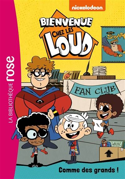 Bienvenue chez les Loud. Vol. 22. Comme des grands ! | Nickelodeon productions, Olivier Gay