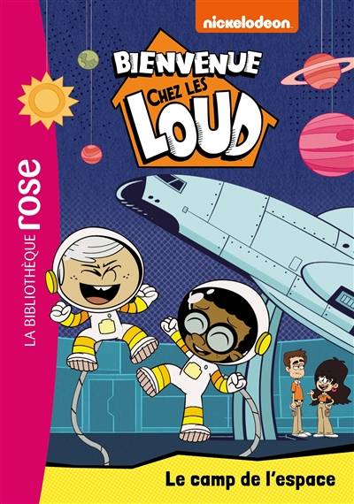 Bienvenue chez les Loud. Vol. 25. Le camp de l'espace | Nickelodeon productions, Olivier Gay