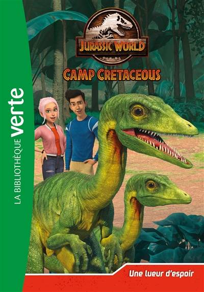 Jurassic World : camp cretaceous. Vol. 6. Une lueur d'espoir | Olivier Gay