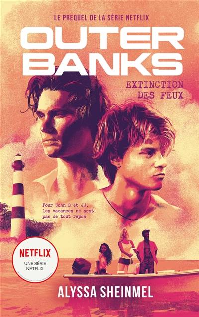 Outer banks : le prequel de la série Netflix. Extinction des feux | Alyssa Sheinmel, Charlotte Faraday