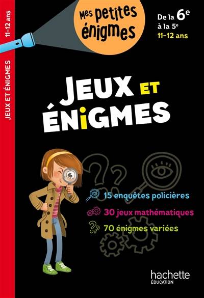 Jeux et énigmes, de la 6e à la 5e, 11-12 ans | Michèle Lecreux, Alexandre Arlène