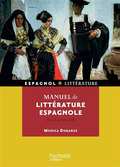 Manuel de littérature espagnole : du XIIe au XXIe siècle | Monica Dorange