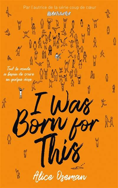 I was born for this | Alice Oseman, Valérie Drouet