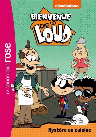 Bienvenue chez les Loud. Vol. 30. Mystère en cuisine | Nickelodeon productions, Olivier Gay