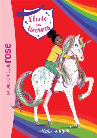 L'école des licornes. Vol. 16. Aisha et Bijou | Julie Sykes, Catherine Kalengula