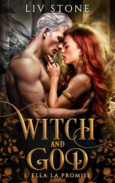 Witch and God. Vol. 1. Ella la promise | Liv Stone