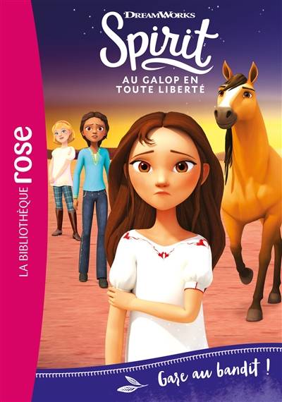 Spirit : au galop en toute liberté. Vol. 17. Gare au bandit ! | Dreamworks, Christelle Chatel