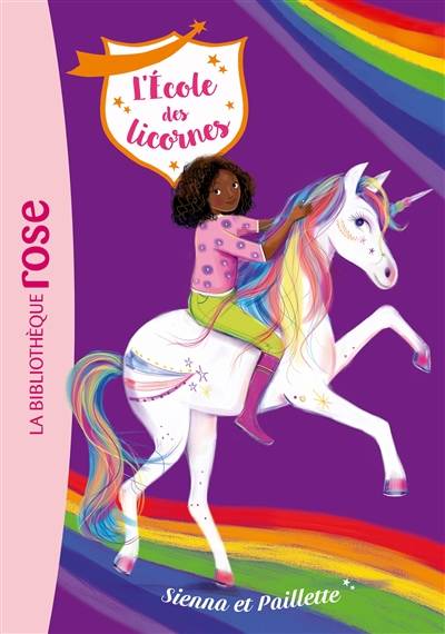 L'école des licornes. Vol. 20. Sienna et Paillette | Julie Sykes, Catherine Kalengula