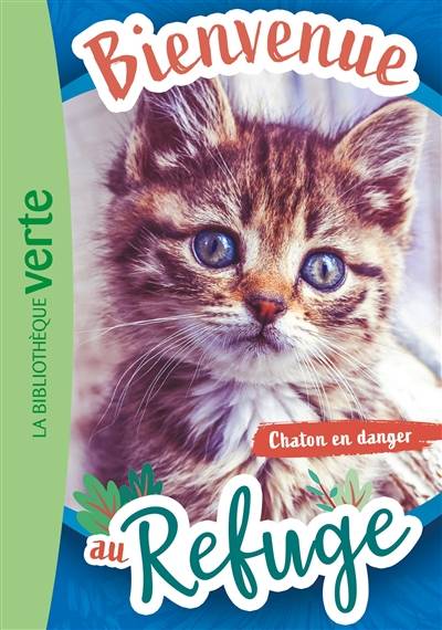 Bienvenue au refuge. Vol. 1. Chaton en danger | Pascal Ruter