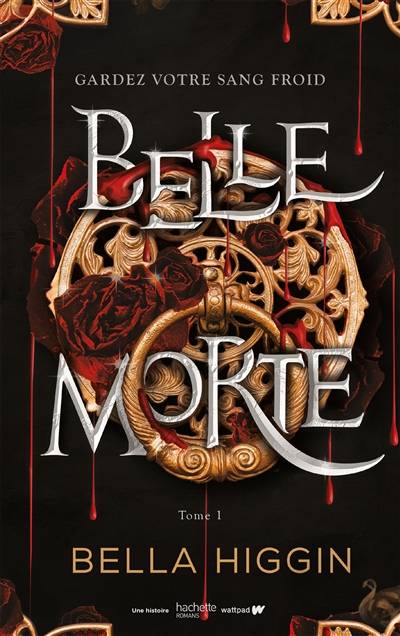 Belle Morte. Vol. 1 | Bella Higgin, Charlotte Faraday