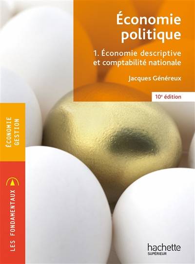 Economie politique. Vol. 1. Economie descriptive et comptabilité nationale | Jacques Genereux