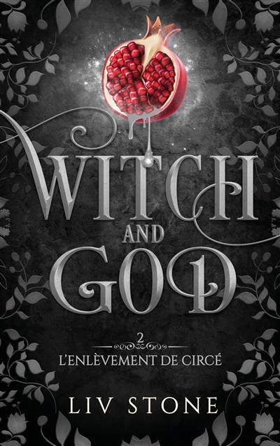 Witch and God. Vol. 2. L'enlèvement de Circé | Liv Stone