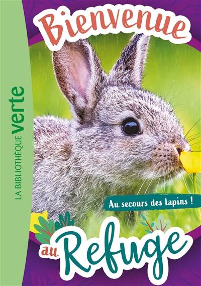 Bienvenue au refuge. Vol. 4. Au secours des lapins ! | Pascal Ruter