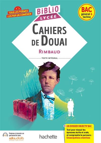 Cahiers de Douai : texte intégral : bac général & techno | Arthur Rimbaud, Françoise Auger Codaccioni, Laurence Teper