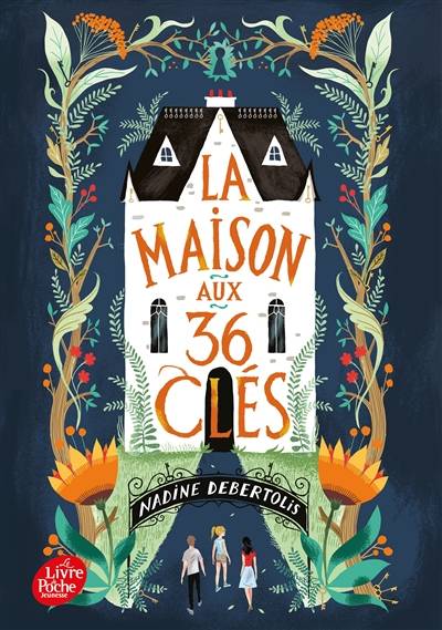 La maison aux 36 clés | Nadine Debertolis, Antonin Faure