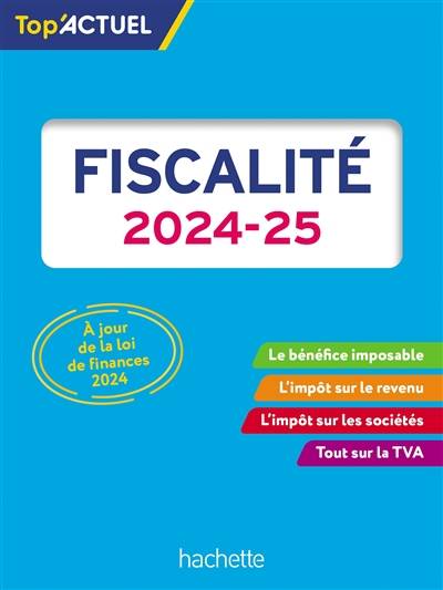 Fiscalité : 2024-2025 | Daniel Freiss, Brigitte Monnet, Daniel Sopel