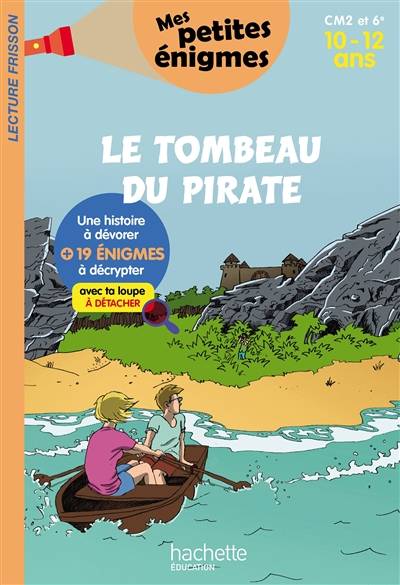 Le tombeau du pirate : CM2 et 6e, 10-12 ans : 19 énigmes à décrypter avec ta loupe | Thomas Brezina, Naomi Fearn, Sophie Lamotte d'Argy