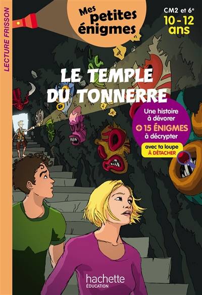 Le temple du tonnerre : CM2 et 6e, 10-12 ans : 15 énigmes à décrypter avec ta loupe | Thomas Brezina, Naomi Fearn, Joël Falcoz