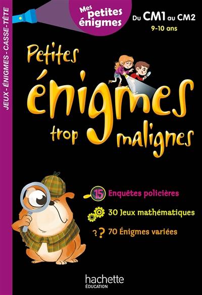 Petites énigmes trop malignes, du CM1 au CM2, 9-10 ans | Michèle Lecreux, Eric Berger, Pascal Guichard, Clémence Roux de Luze, Zou