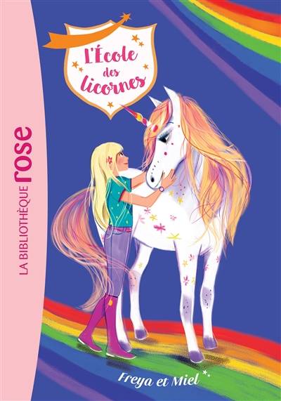 L'école des licornes. Vol. 10. Freya et Miel | Julie Sykes, Lucy Truman, Catherine Kalengula