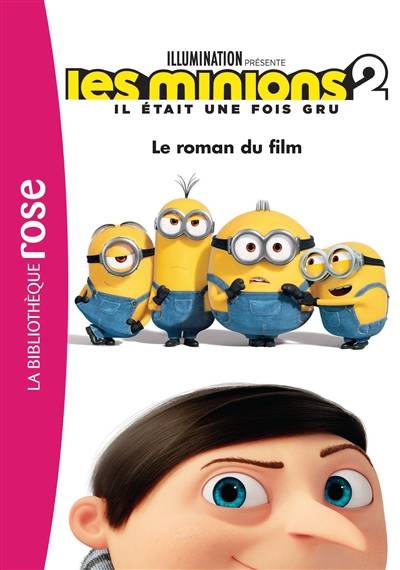 Les Minions 2 : il était une fois Gru : le roman du film | Universal pictures, Sadie Chesterfield, Matt Fogel, Valerie Drouet