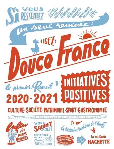 Douce France 2020-2021 : le premier recueil d'initiatives positives : culture, société, patrimoine, sport, gastronomie | 