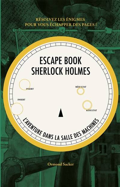 L'escape book Sherlock Holmes. L'aventure dans la salle des machines | Ormond Sacker, Anne-Sylvie Homassel