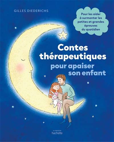 Contes thérapeutiques pour apaiser son enfant | Gilles Diederichs, Eve Grosset