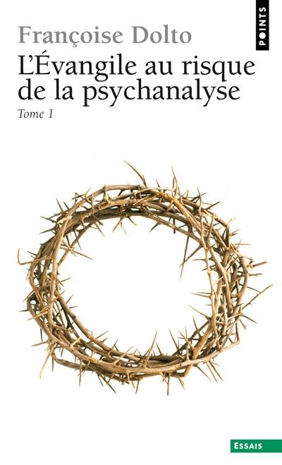 L'Evangile au risque de la psychanalyse. Vol. 1 | Françoise Dolto