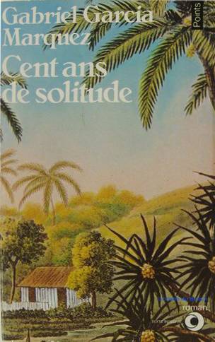 Cent ans de solitude | Gabriel Garcia Marquez, Claude Durand, Carmen Durand