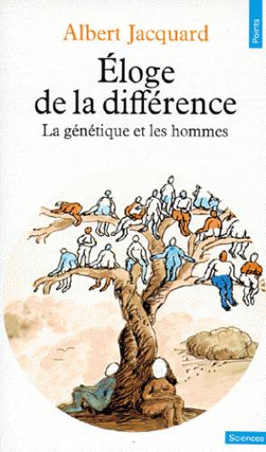 Eloge de la différence : la génétique et les hommes | Albert Jacquard