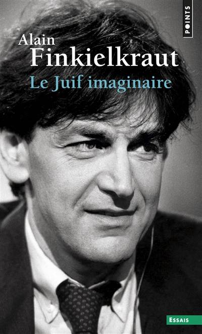 Le Juif imaginaire | Alain Finkielkraut