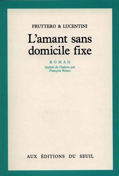 L'amant sans domicile fixe | Carlo Fruttero, Franco Lucentini, François Rosso