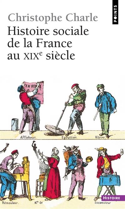 Histoire sociale de la France au XIXe siècle | Christophe Charle