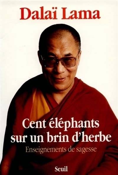 Cent éléphants sur un brin d'herbe : enseignements de sagesse | Dalai-lama 14, Lise Medini