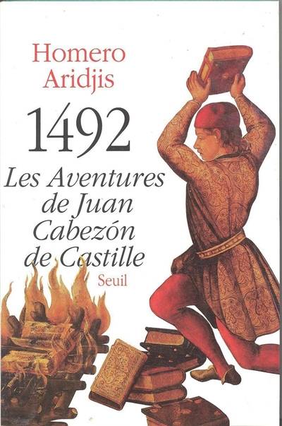 1492, les aventures de Juan Cabezon de Castille | Homero Aridjis, Jean-Claude Masson