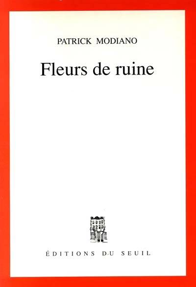 Fleurs de ruine | Patrick Modiano