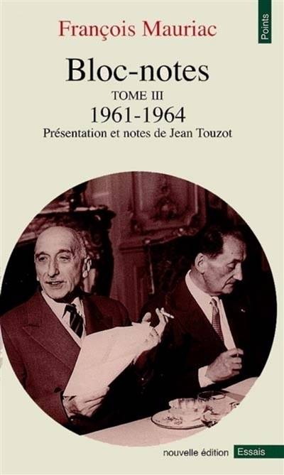 Bloc-notes. Vol. 3. 1961-1964 | Francois Mauriac, Jean Touzot