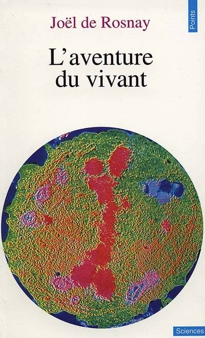 L'Aventure du vivant | Joël de Rosnay, Anne Boissel-Puybareaud