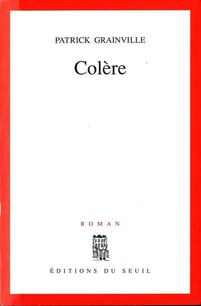 Colère | Patrick Grainville