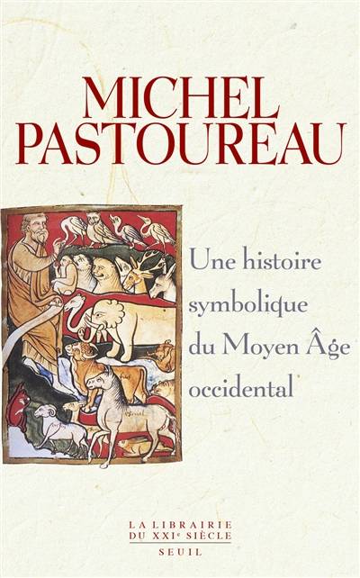 Une histoire symbolique du Moyen Age occidental | Michel Pastoureau