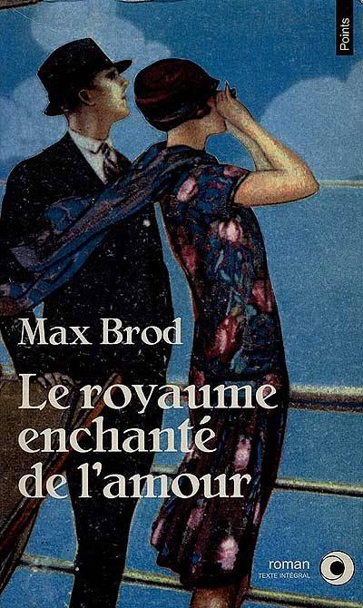 Le royaume enchanté de l'amour | Max Brod, Denis de Rougemont, Marthe Metzger