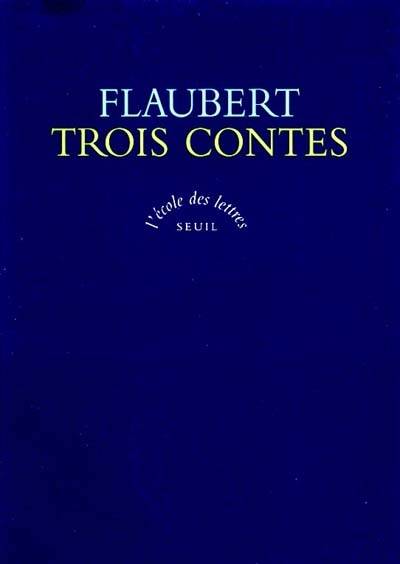 Trois contes | Gustave Flaubert, Pierre-Marc de Biasi, Pierre-Marc de Biasi